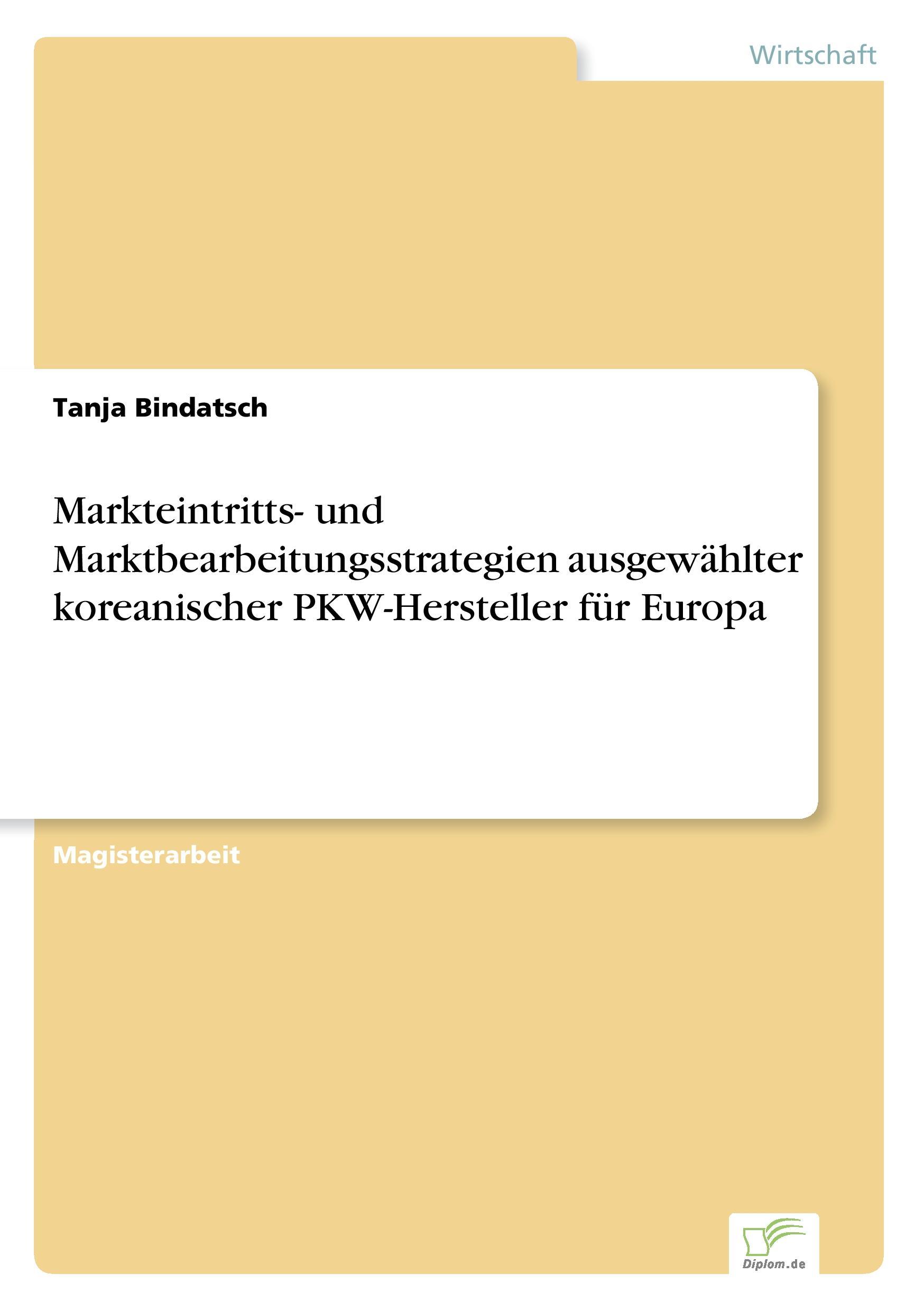 Markteintritts- und Marktbearbeitungsstrategien ausgewählter koreanischer PKW-Hersteller für Europa