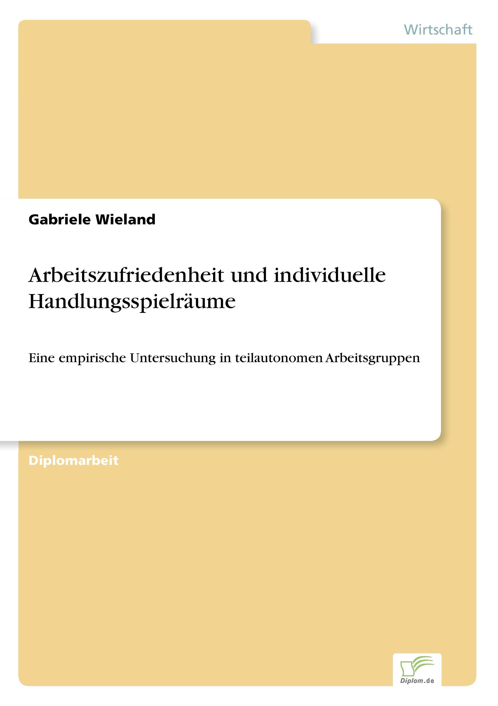 Arbeitszufriedenheit und individuelle Handlungsspielräume