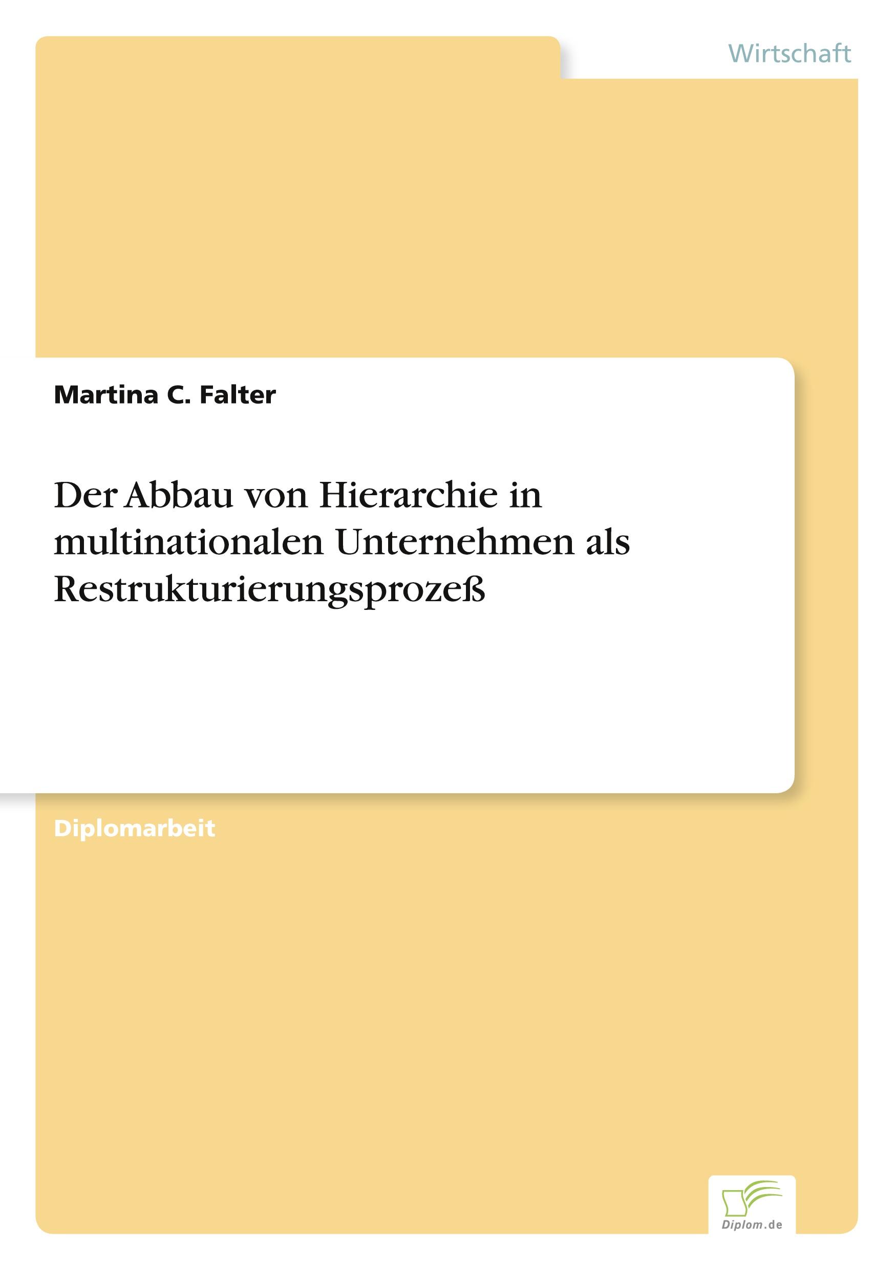 Der Abbau von Hierarchie in multinationalen Unternehmen als Restrukturierungsprozeß