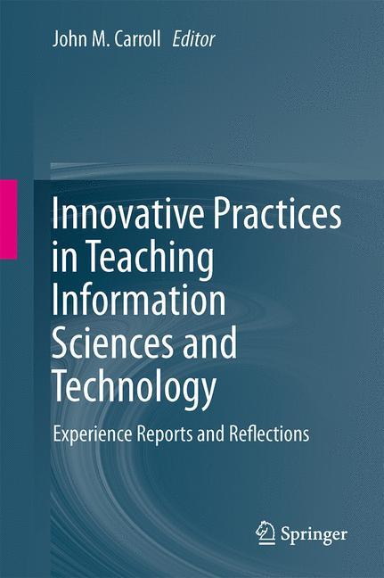 Innovative Practices in Teaching Information Sciences and Technology