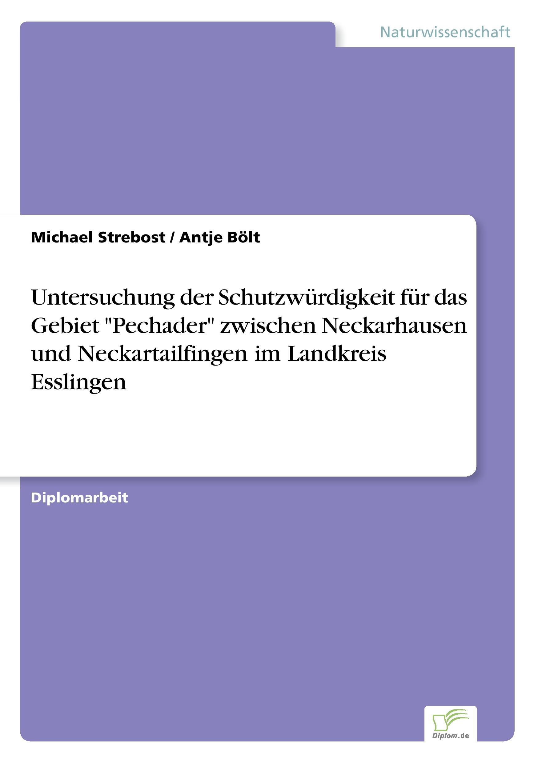 Untersuchung der Schutzwürdigkeit für das Gebiet "Pechader" zwischen Neckarhausen und Neckartailfingen im Landkreis Esslingen