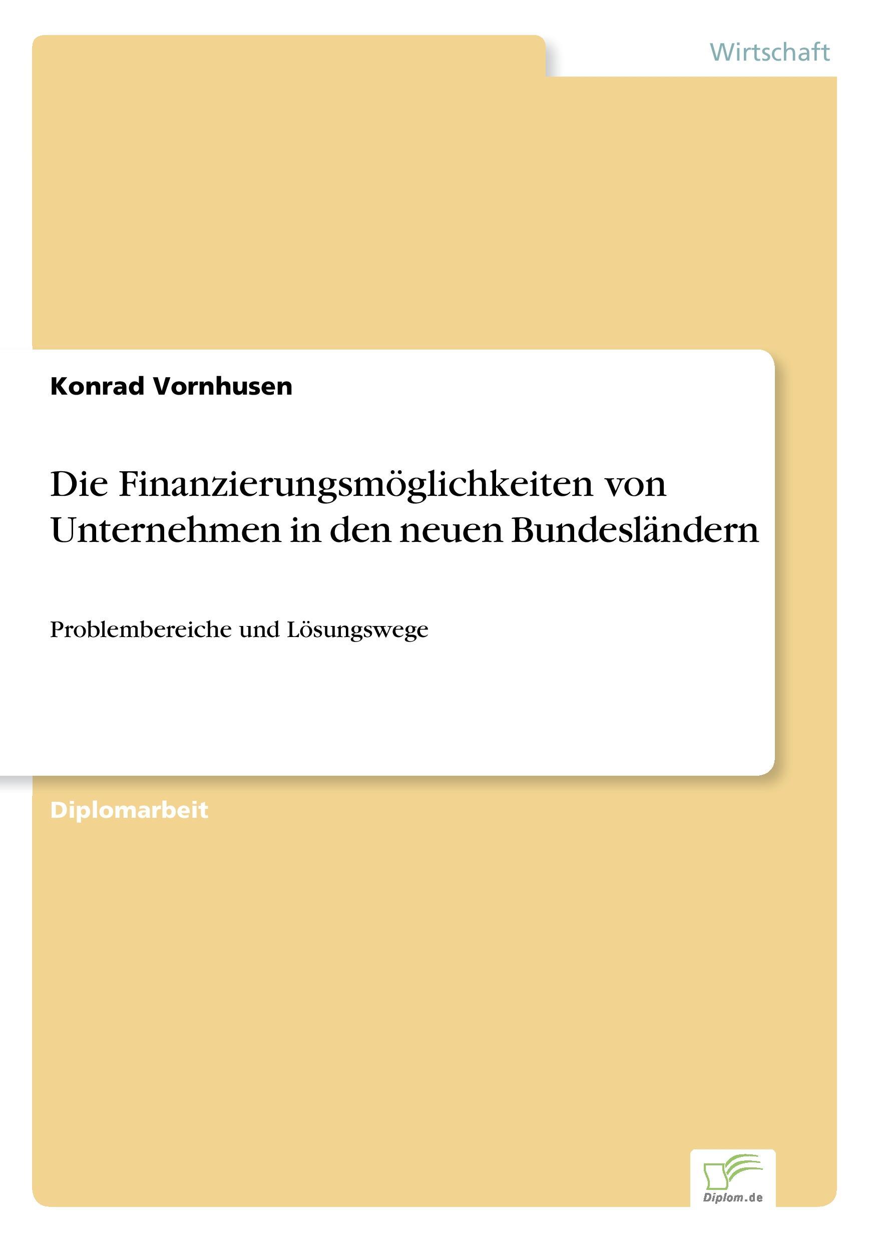 Die Finanzierungsmöglichkeiten von Unternehmen in den neuen Bundesländern