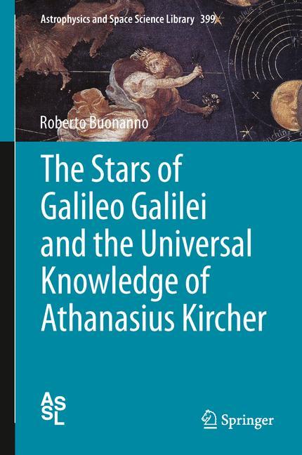 The Stars of Galileo Galilei and the Universal Knowledge of Athanasius Kircher