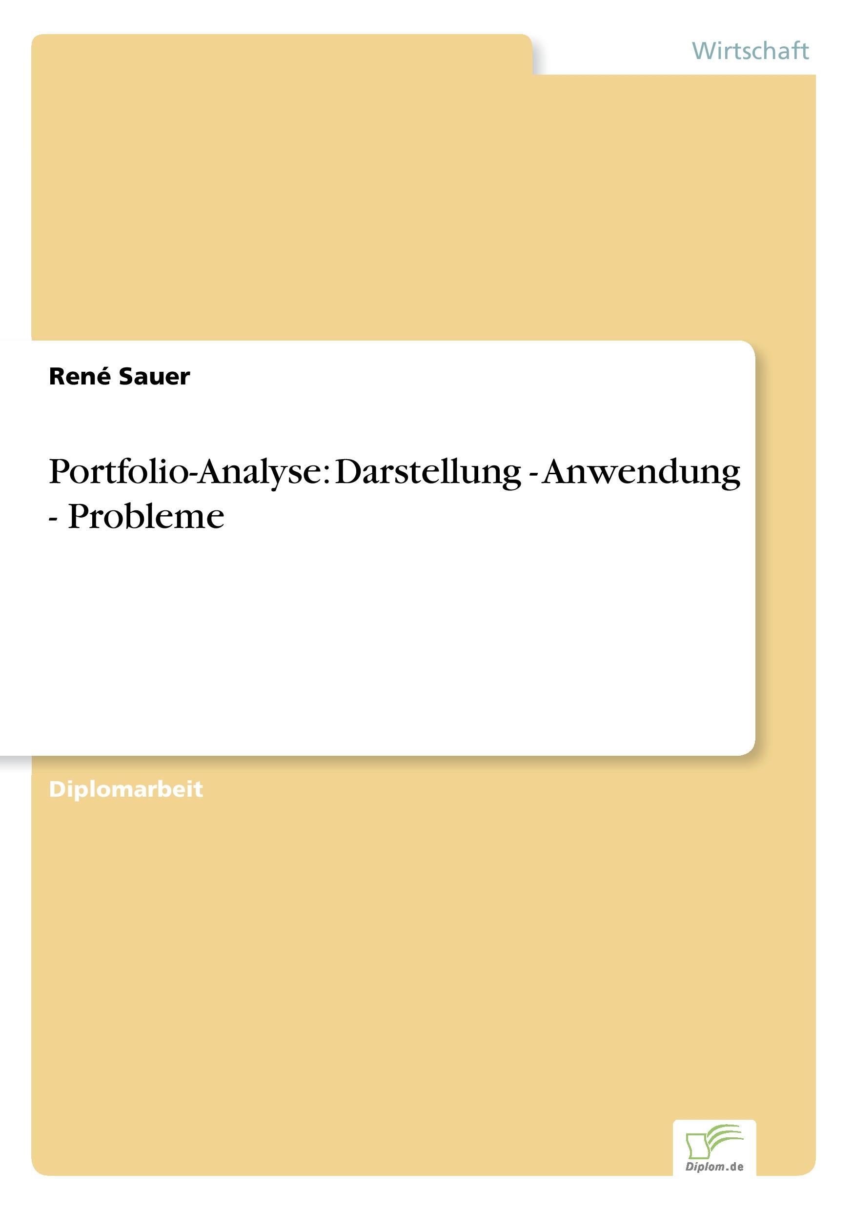 Portfolio-Analyse: Darstellung - Anwendung - Probleme