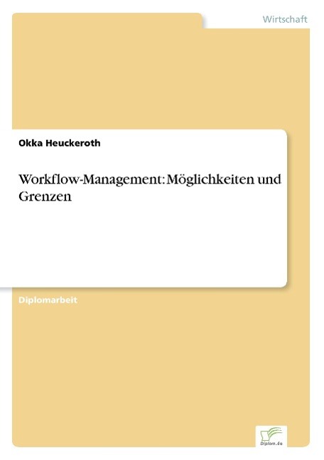 Workflow-Management: Möglichkeiten und Grenzen