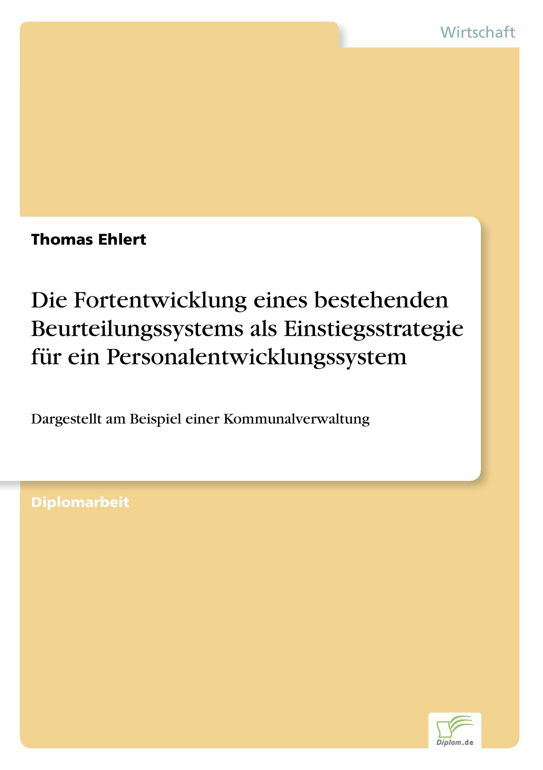 Die Fortentwicklung eines bestehenden Beurteilungssystems als Einstiegsstrategie für ein Personalentwicklungssystem