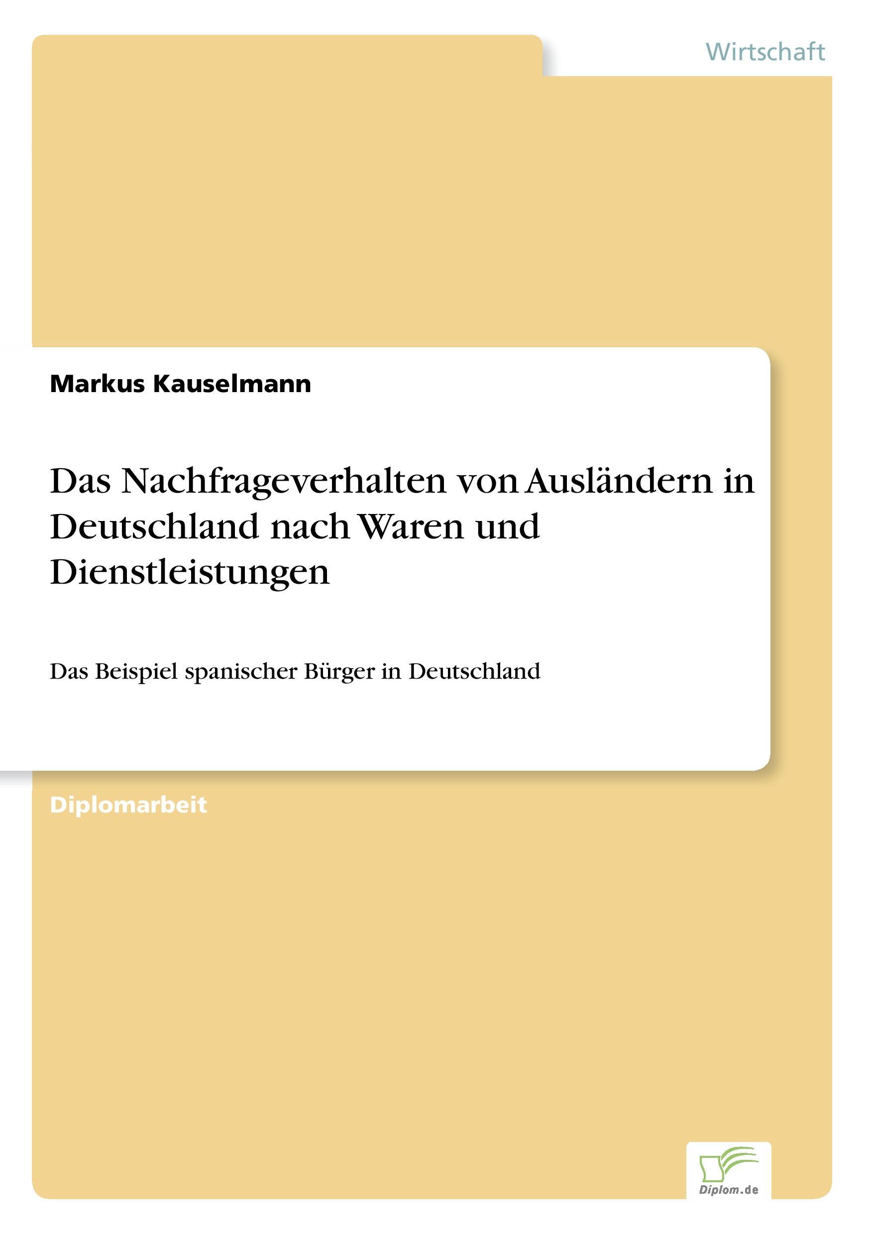 Das Nachfrageverhalten von Ausländern in Deutschland nach Waren und Dienstleistungen