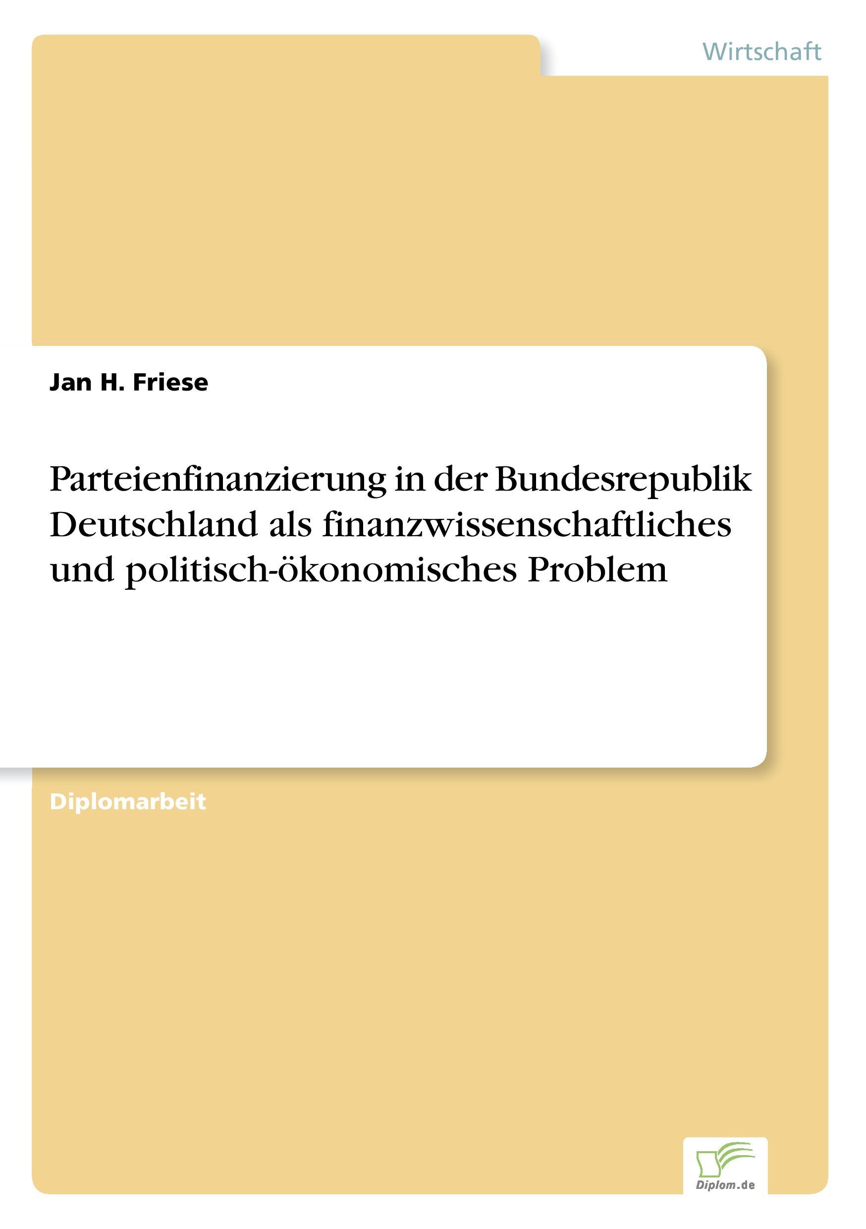 Parteienfinanzierung in der Bundesrepublik Deutschland als finanzwissenschaftliches und politisch-ökonomisches Problem