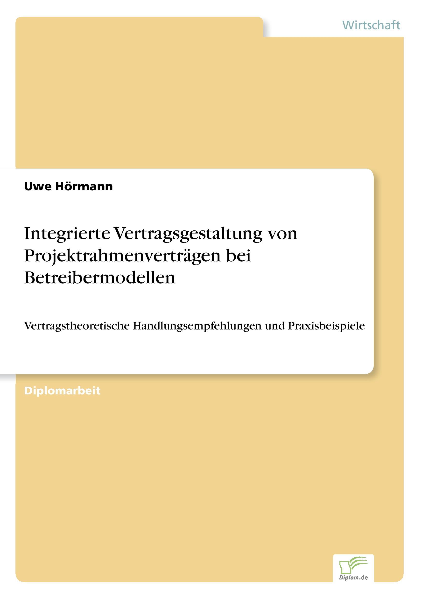 Integrierte Vertragsgestaltung von Projektrahmenverträgen bei Betreibermodellen