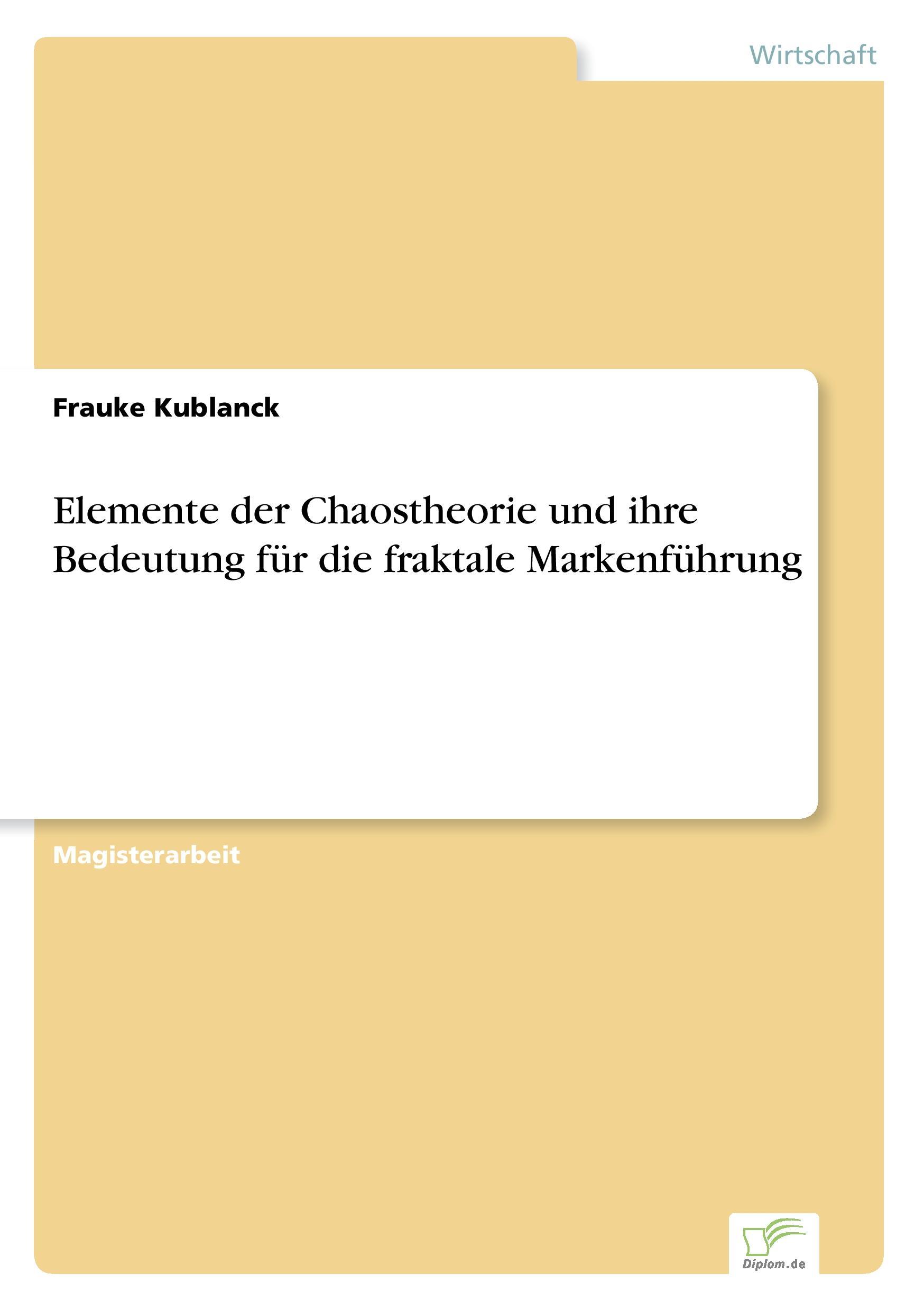 Elemente der Chaostheorie und ihre Bedeutung für die fraktale Markenführung