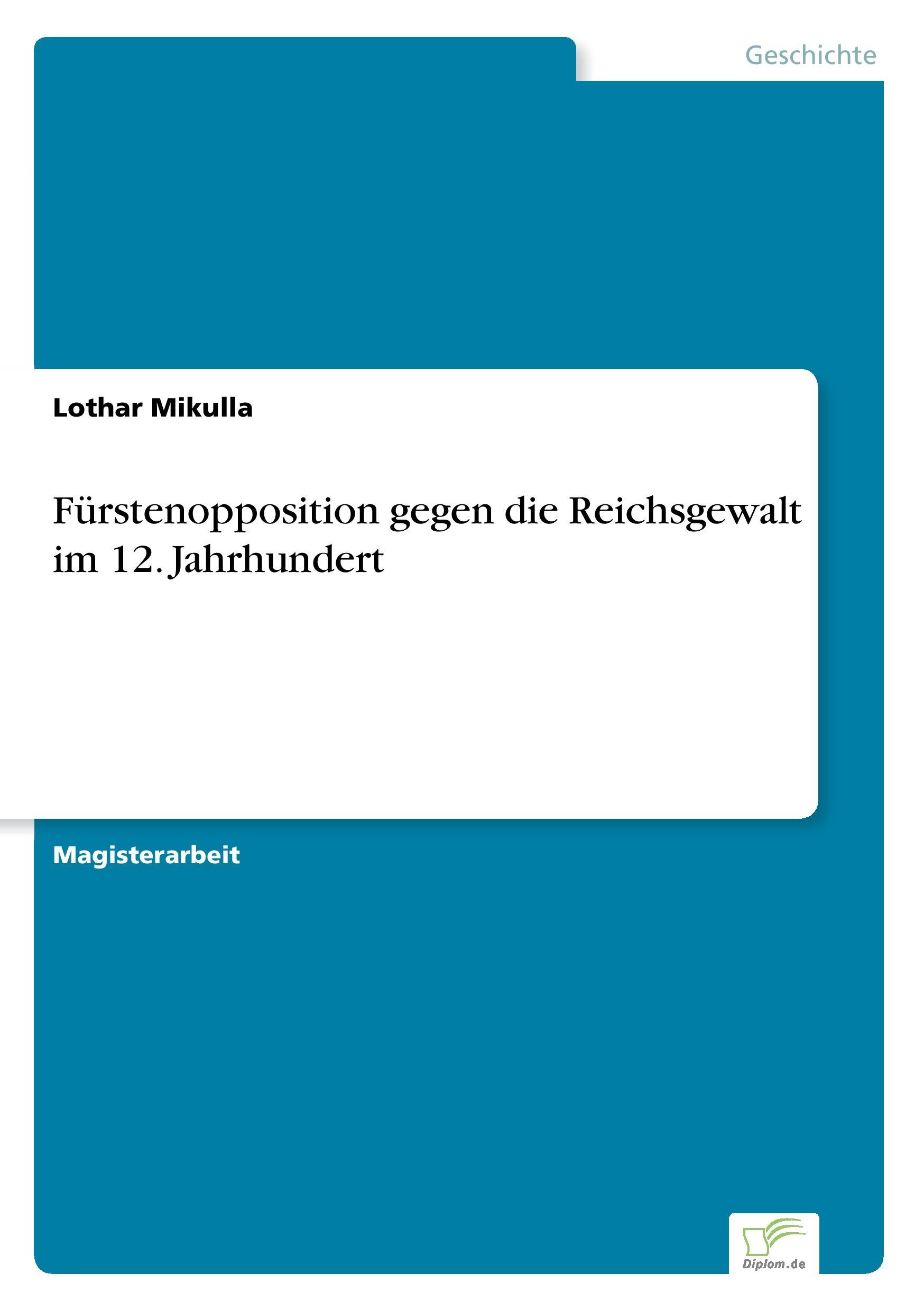 Fürstenopposition gegen die Reichsgewalt im 12. Jahrhundert