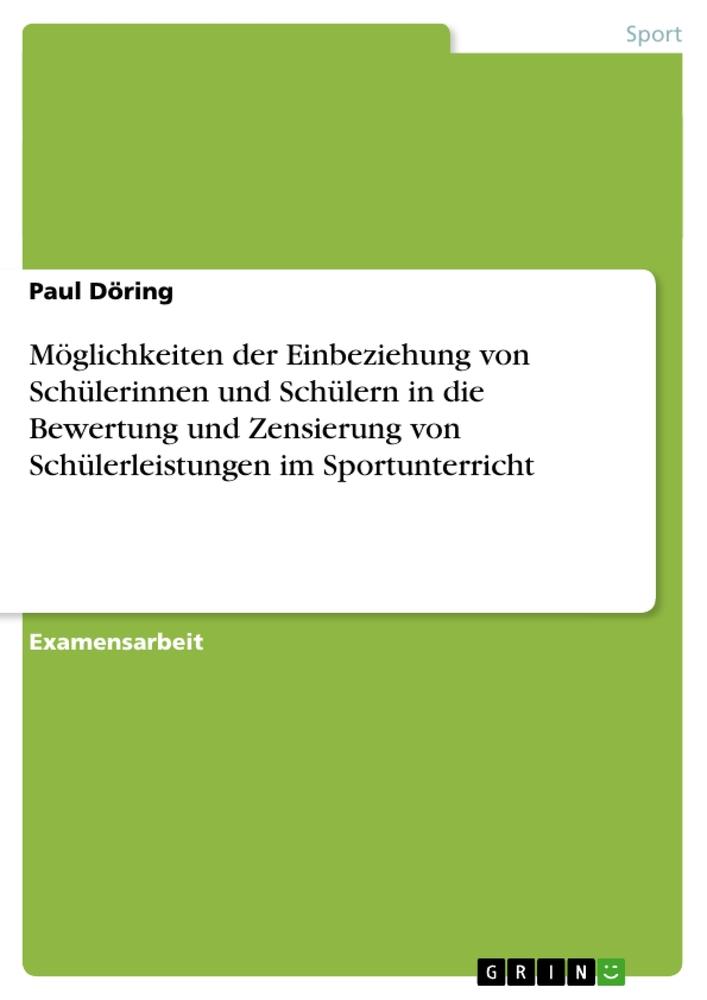 Möglichkeiten der Einbeziehung von Schülerinnen und Schülern in die Bewertung und Zensierung von Schülerleistungen im Sportunterricht