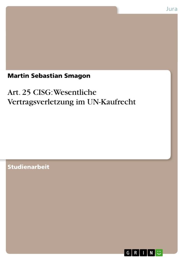 Art. 25 CISG: Wesentliche Vertragsverletzung im UN-Kaufrecht