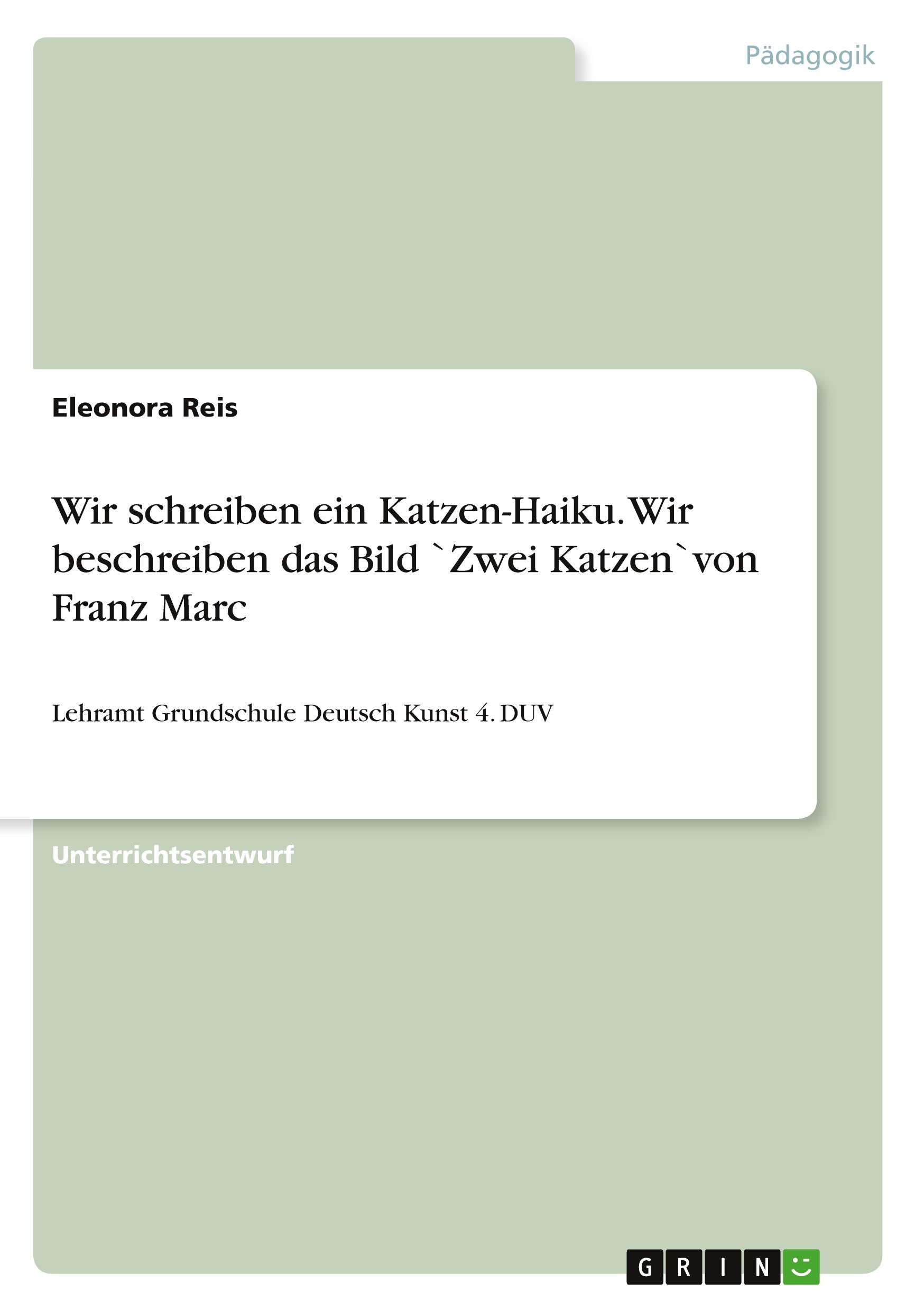 Wir schreiben ein Katzen-Haiku. Wir beschreiben das Bild `Zwei Katzen`von Franz Marc