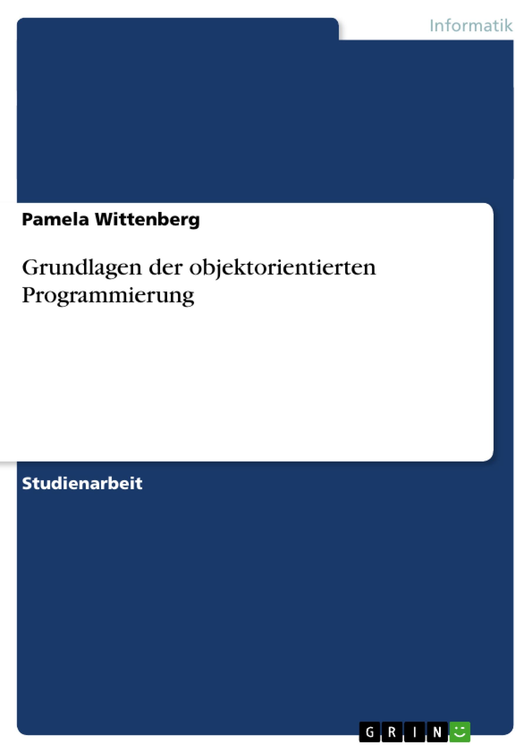 Grundlagen der objektorientierten Programmierung