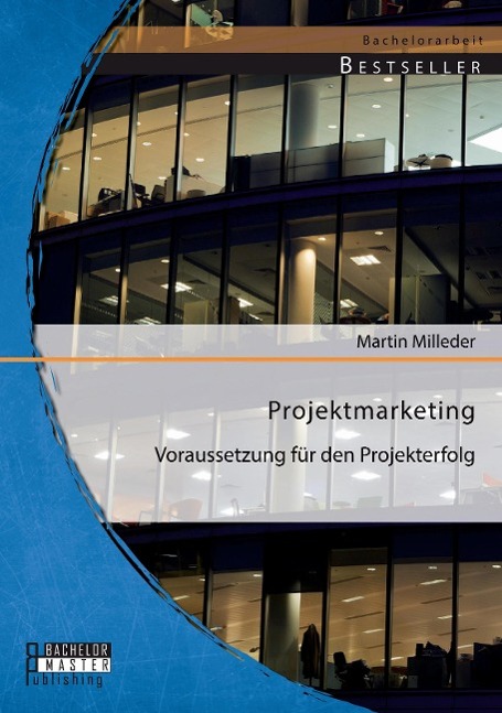 Projektmarketing: Voraussetzung für den Projekterfolg