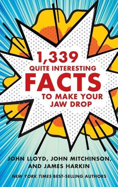 1,339 Quite Interesting Facts to Make Your Jaw Drop