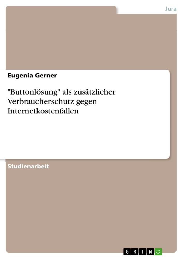 "Buttonlösung" als zusätzlicher Verbraucherschutz gegen Internetkostenfallen