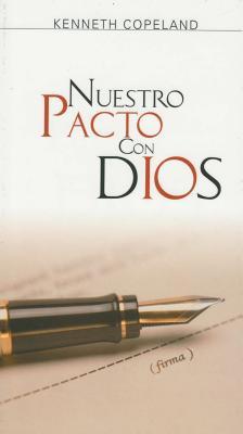 Nuestro Pacto Con Dios: Our Covenant with God