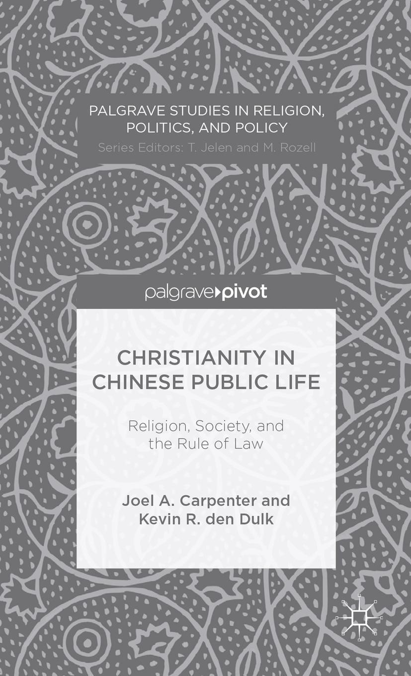 Christianity in Chinese Public Life: Religion, Society, and the Rule of Law