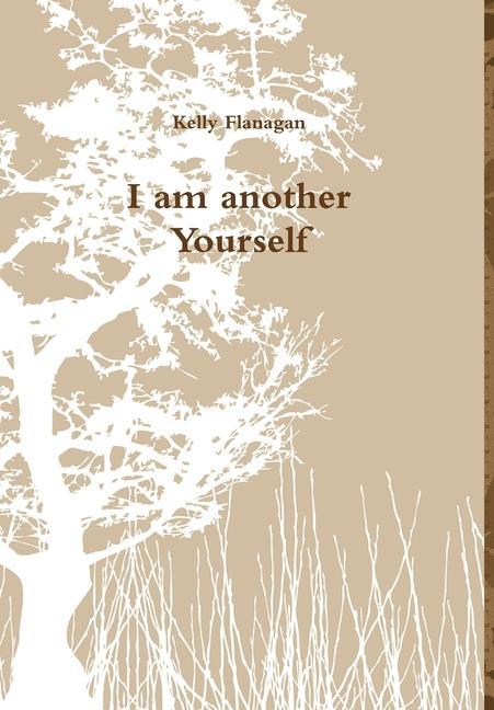 I Am Another Yourself