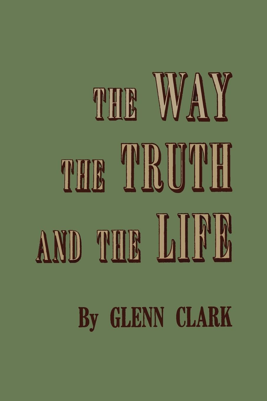 The Way, the Truth, and the Life