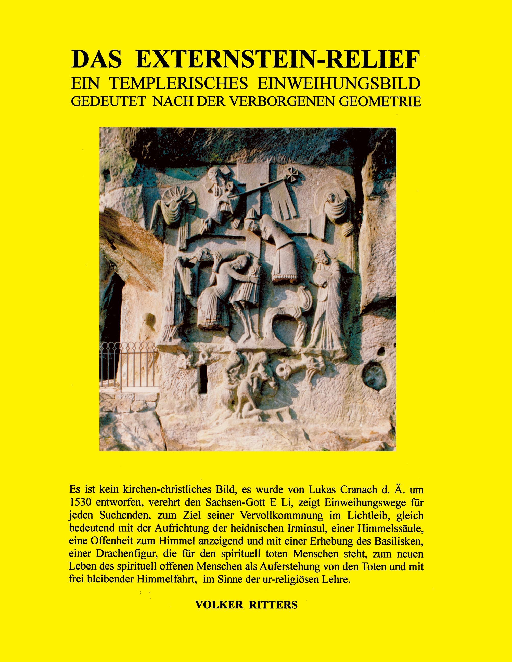 Das Externstein-Relief - Ein templerisches Einweihungsbild gedeutet nach der verborgenen Geometrie