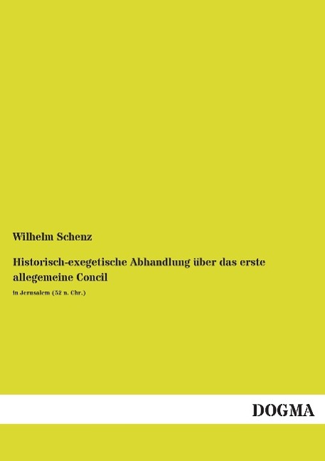 Historisch-exegetische Abhandlung über das erste allegemeine Concil