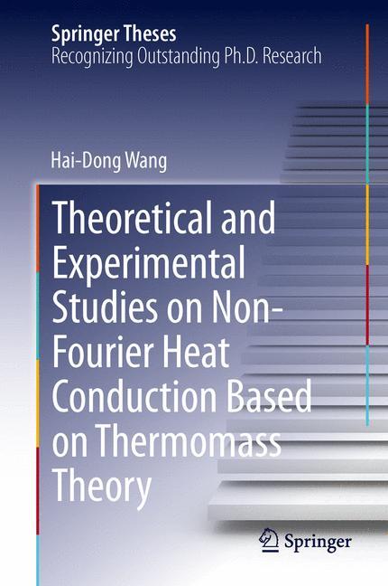 Theoretical and Experimental Studies on Non-Fourier Heat Conduction Based on Thermomass Theory