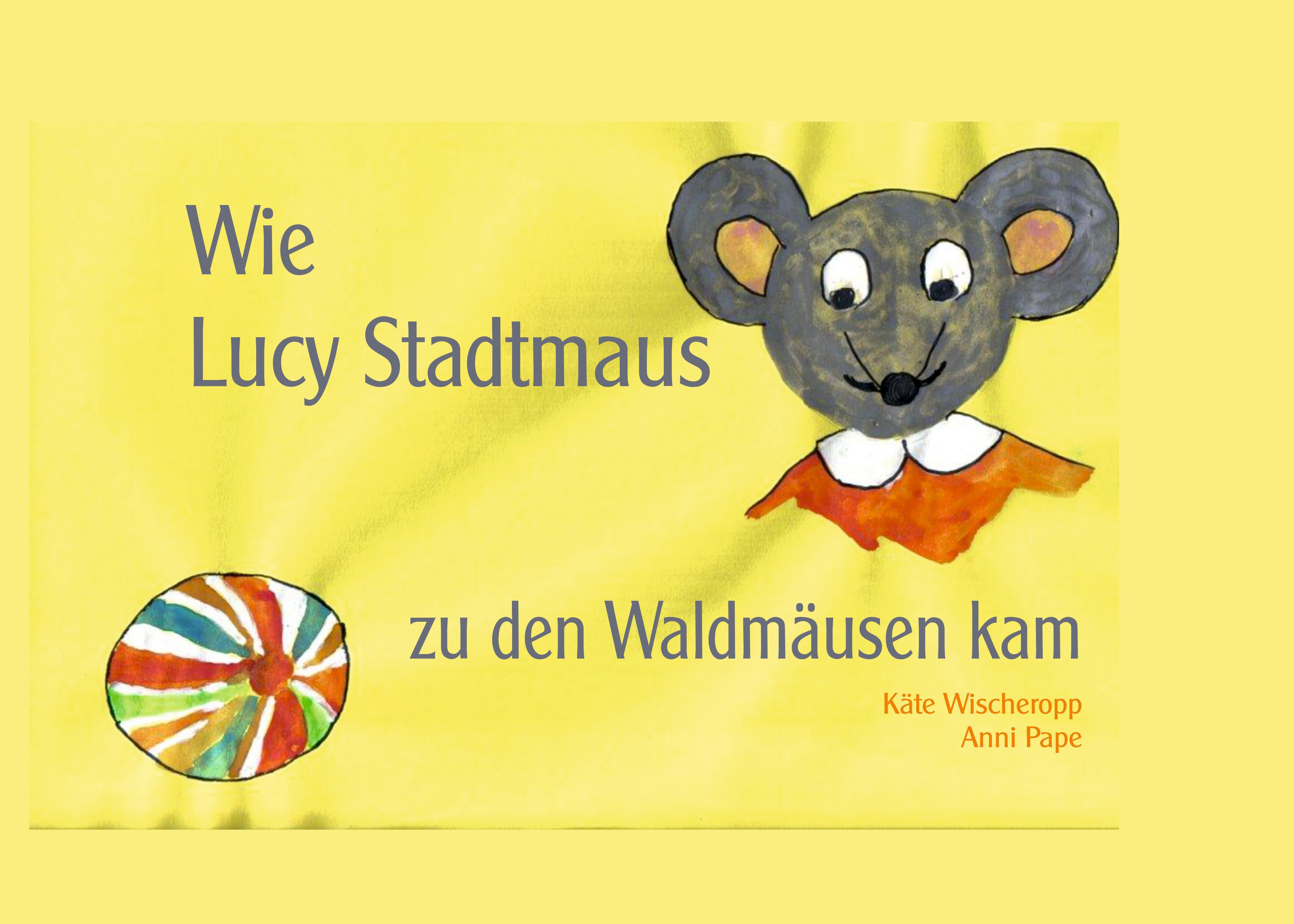 Wie Lucy Stadtmaus zu den Waldmäusen kam