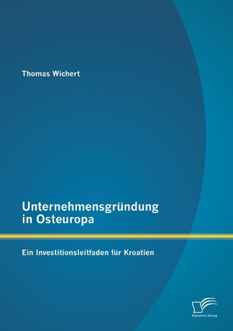 Unternehmensgründung in Osteuropa: Ein Investitionsleitfaden für Kroatien