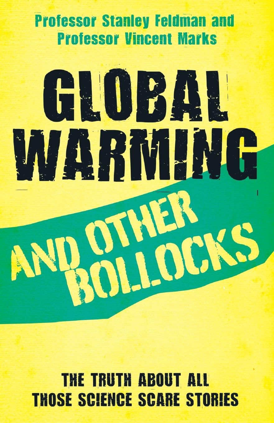 Global Warming and Other Bollocks