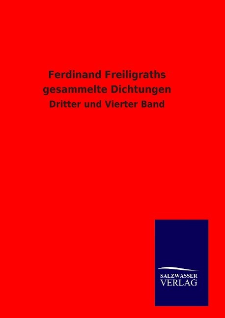 Ferdinand Freiligraths gesammelte Dichtungen