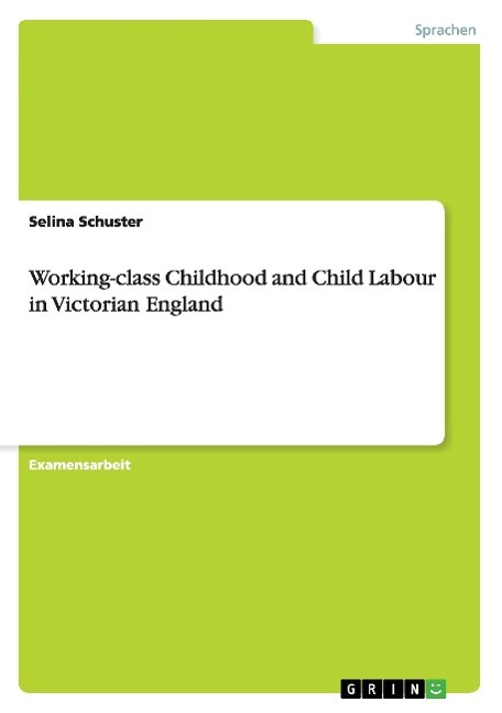 Working-class Childhood and Child Labour in Victorian England