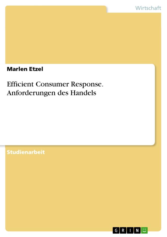 Efficient Consumer Response. Anforderungen des Handels