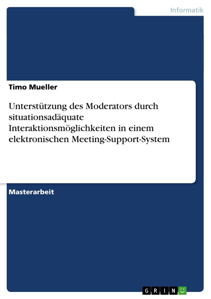 Unterstützung des Moderators durch situationsadäquate Interaktionsmöglichkeiten in einem elektronischen Meeting-Support-System