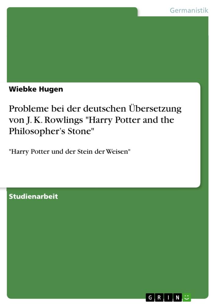 Probleme bei der deutschen Übersetzung von J. K. Rowlings "Harry Potter and the Philosopher¿s Stone"