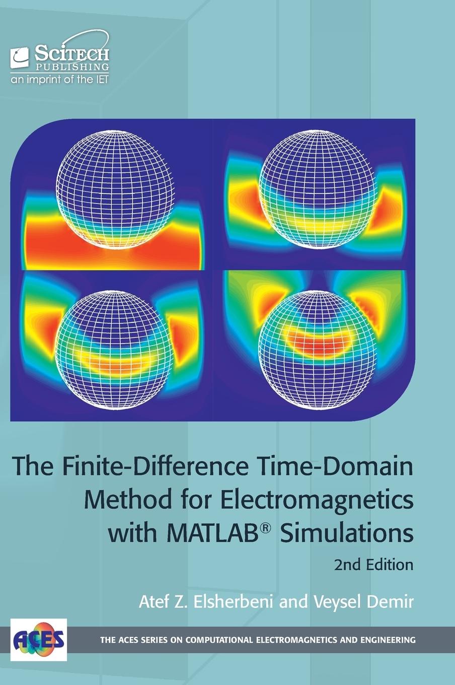 The Finite-Difference Time-Domain Method for Electromagnetics with Matlab(r) Simulations