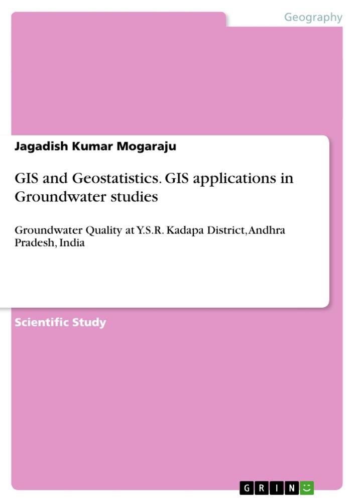 GIS and Geostatistics. GIS applications in Groundwater studies