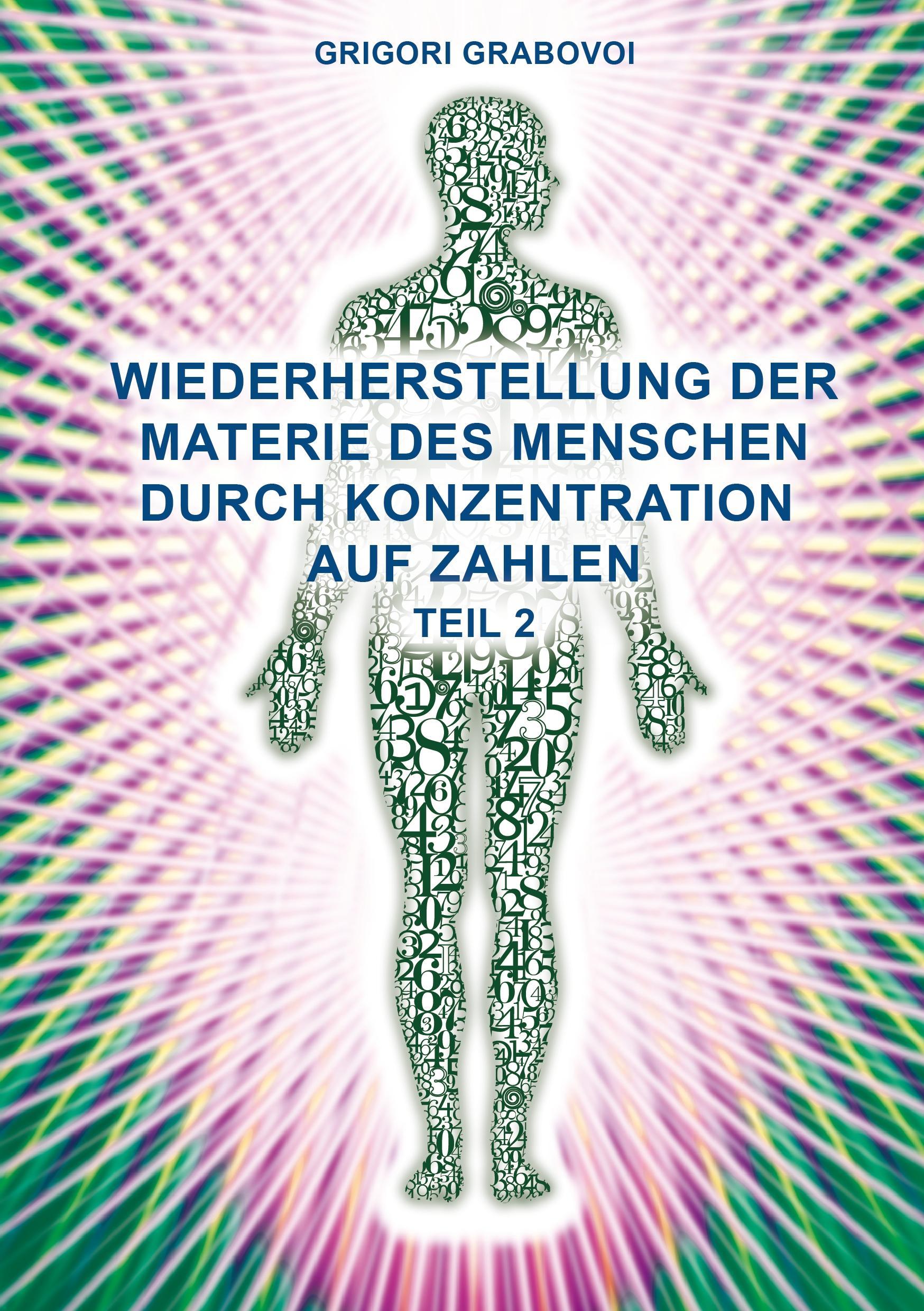 Wiederherstellung der Materie des Menschen durch Konzentration auf Zahlen - Teil 2