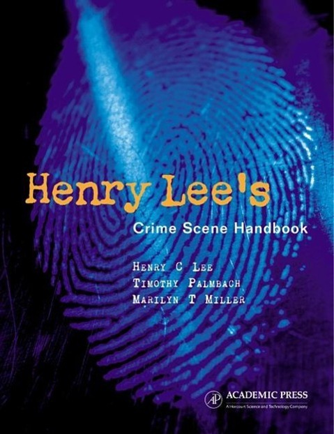 Henry Lee's Crime Scene Handbook