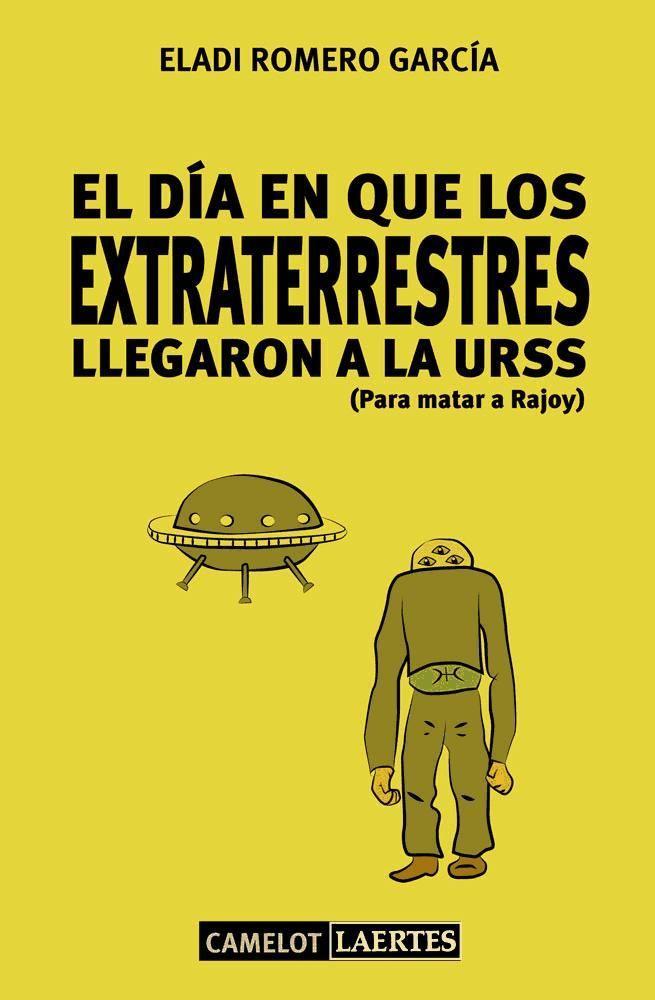 El día que los extraterrestres llegaron a la URSS (para matar a Rajoy)