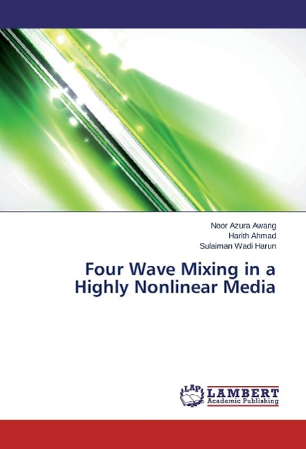 Four Wave Mixing in a Highly Nonlinear Media