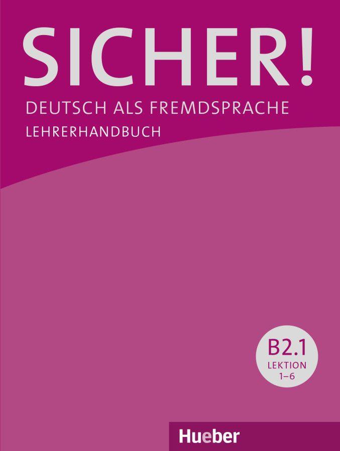 Sicher! B2/1. Lehrerhandbuch