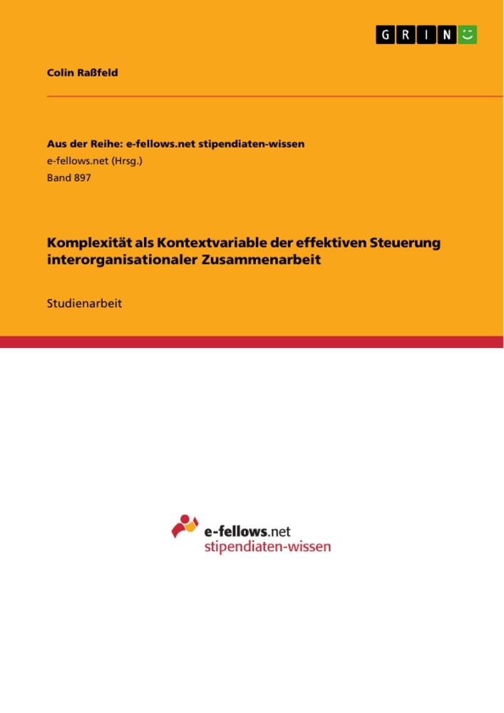 Komplexität als Kontextvariable der effektiven Steuerung interorganisationaler Zusammenarbeit