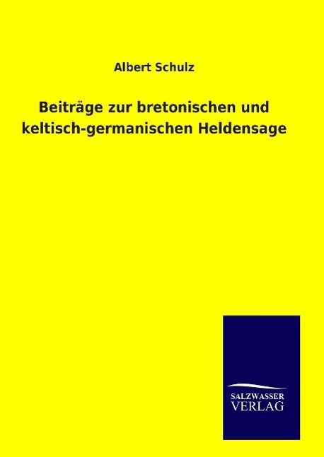 Beiträge zur bretonischen und keltisch-germanischen Heldensage