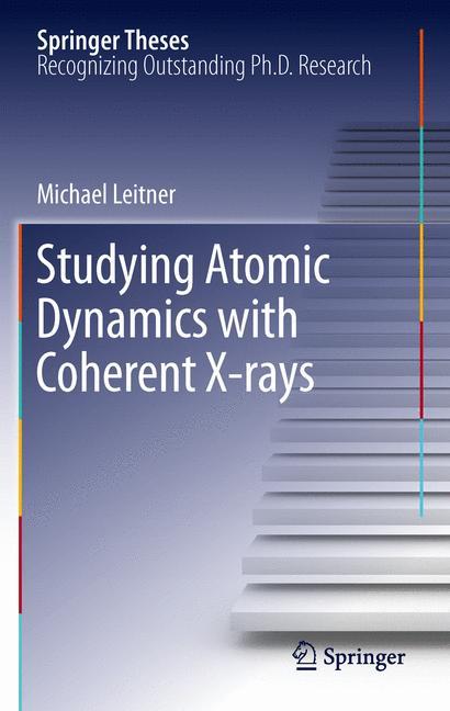 Studying Atomic Dynamics with Coherent X-rays