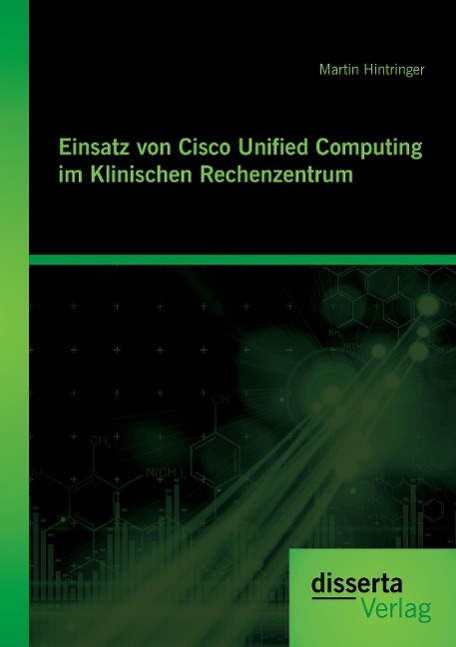 Einsatz von Cisco Unified Computing im Klinischen Rechenzentrum