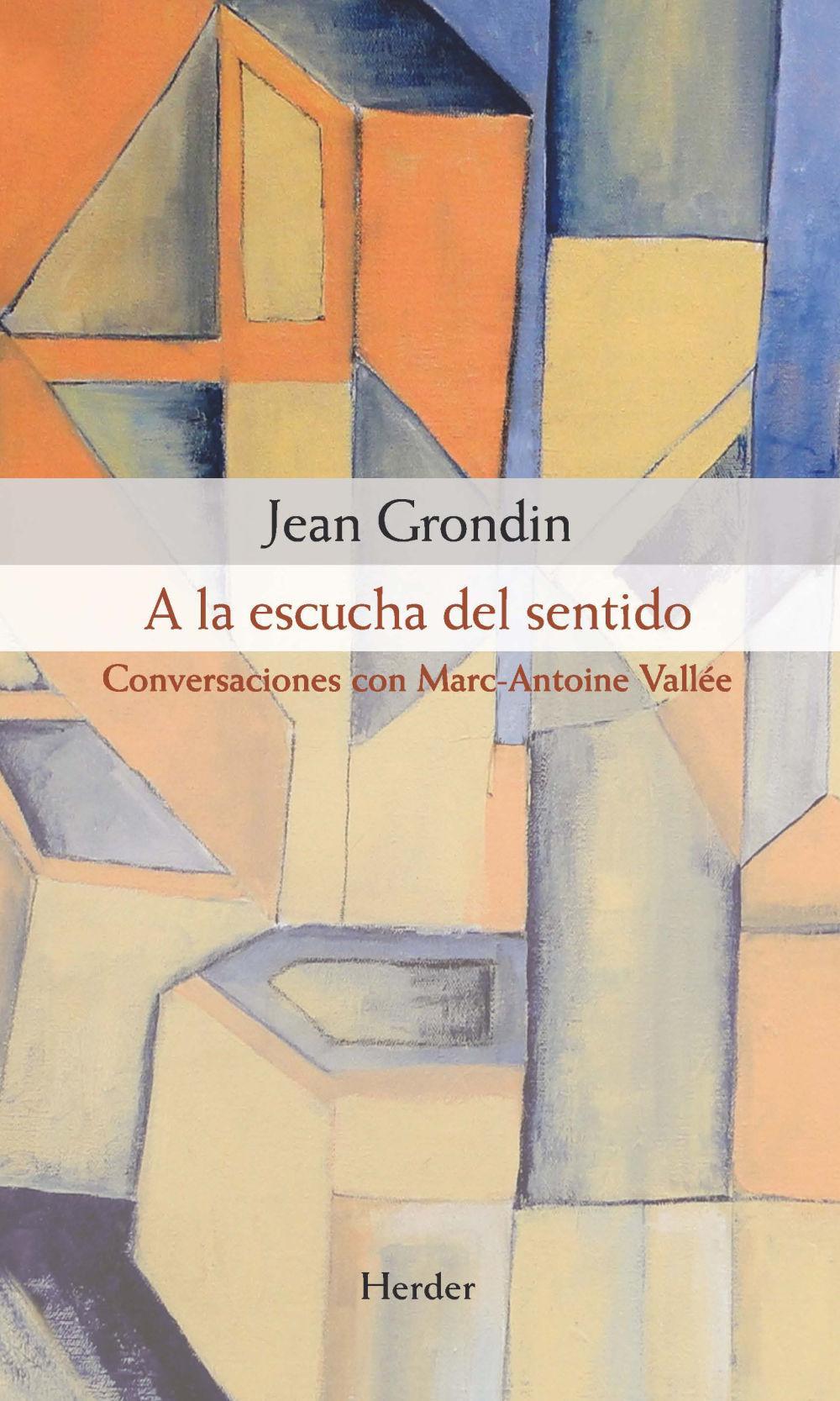 A la escucha del sentido : conversaciones con Marc-Antoine Vallée