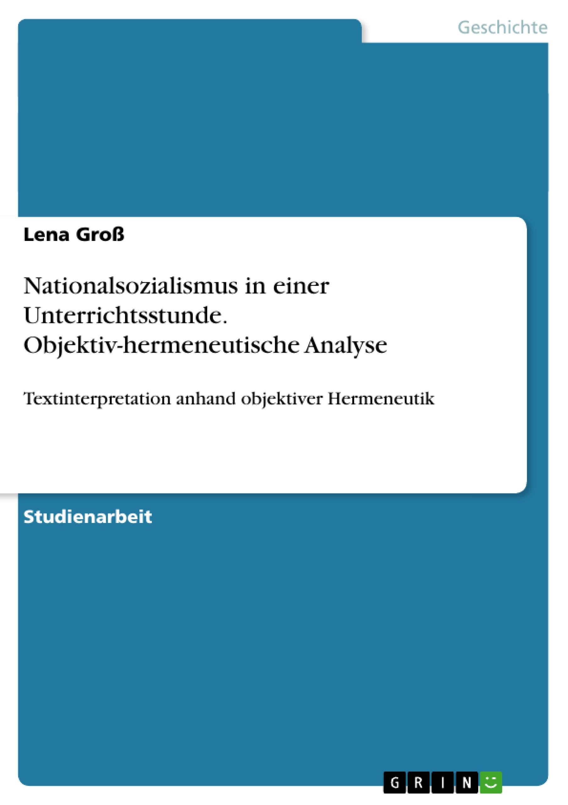 Nationalsozialismus in einer Unterrichtsstunde. Objektiv-hermeneutische Analyse